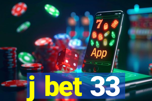 j bet 33